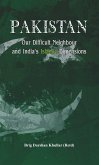Pakistan Our Difficult Neighbour and India's Islamic Dimensions (eBook, ePUB)