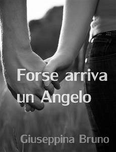 Forse arriva un Angelo (eBook, ePUB) - Bruno, Giuseppina