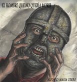 El hombre que no querìa morir (eBook, ePUB)