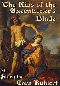 The Kiss of the Executioner's Blade (eBook, ePUB) - Buhlert, Cora