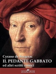 Il pedante gabbato (ed altri scritti comici) (eBook, ePUB) - De Bergerac, Cyrano