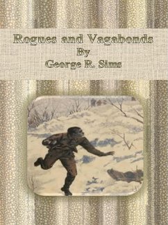 Rogues and Vagabonds (eBook, ePUB) - R. Sims, George