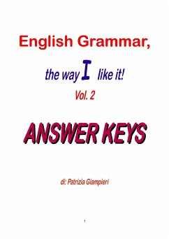English Grammar, the way I like it!(Vol.2)_ANSWER KEYS (eBook, PDF) - Giampieri, Patrizia