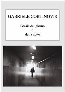 Poesie del giorno e della notte (eBook, ePUB) - Cortinovis, Gabriele