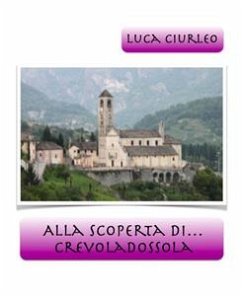 Alla scoperta di Crevoladossola (eBook, ePUB) - Ciurleo, Luca