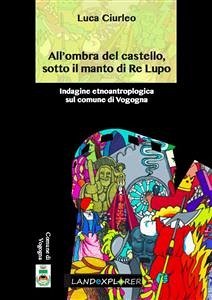 All'ombra del castello, sotto il manto di Re Lupo (eBook, ePUB) - Ciurleo, Luca