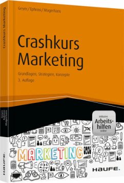 Crashkurs Marketing - inkl. Arbeitshilfen online - Geyer, Helmut; Ephrosi, Luis; Magerhans, Alexander
