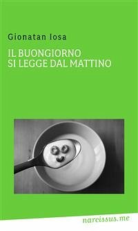 Il Buongiorno si legge dal mattino (eBook, ePUB) - Iosa, Gionatan