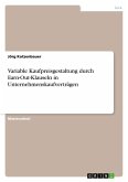 Variable Kaufpreisgestaltung durch Earn-Out-Klauseln in Unternehmenskaufverträgen Variable Kaufpreisgestaltung durch Earn-Out-Klauseln in Unternehmenskaufverträgen