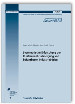 Systematische Erforschung der Rissflankenbruchneigung von befahrbaren Industrieböden. Abschlussbericht - Schnell, Jürgen;Oster, Sebastian;Casucci, Daniele