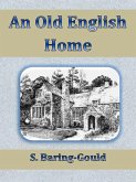 An Old English Home (eBook, ePUB) An Old English Home (eBook, ePUB)