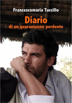 Diario di un quarantenne perdente (eBook, ePUB) - Tuccillo, Francescomaria
