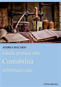 Guida pratica alla contabilità informatizzata (eBook, ePUB) - Macario, Andrea
