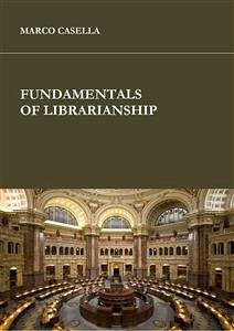 Fundamentals of librarianship (eBook, ePUB) - Casella, Marco