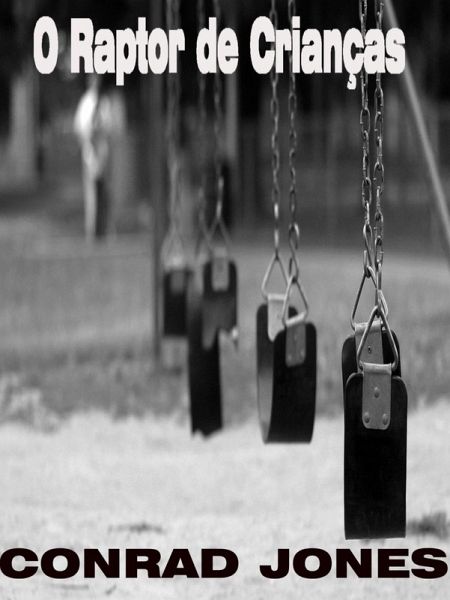 O Raptor de Criancas (eBook, ePUB)