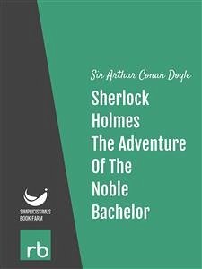 The Adventures Of Sherlock Holmes - Adventure X - The Adventure Of The Noble Bachelor (Audio-eBook) (eBook, ePUB) - Arthur Conan, Sir; Doyle