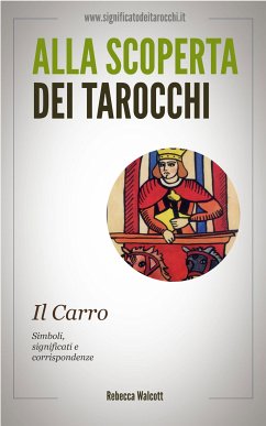 Il Carro negli Arcani Maggiori dei Tarocchi (eBook, ePUB) - Walcott, Rebecca