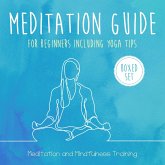 Meditation Guide for Beginners Including Yoga Tips (Boxed Set): Meditation and Mindfulness Training (eBook, ePUB) Meditation Guide for Beginners Including Yoga Tips (Boxed Set): Meditation and Mindfulness Training (eBook, ePUB)