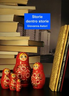 Storie dentro storie (eBook, ePUB) - Astori, Giovanna