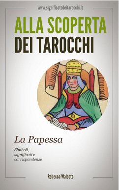 La Papessa negli Arcani Maggiori dei Tarocchi (eBook, ePUB) - Walcott, Rebecca