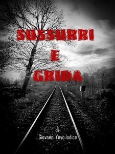 Sussurri e grida (eBook, ePUB) - Yoyo Iodice, Giovanni