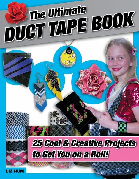 Ultimate Duct Tape Book (eBook, ePUB) Ultimate Duct Tape Book (eBook, ePUB)