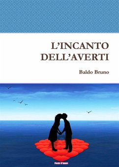 L’Incanto dell’Averti (eBook, ePUB) - Bruno, Baldo