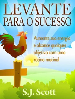 Cover Levante para o Sucesso: Aumente sua energia e alcance objetivos com uma rotina matinal (eBook, ePUB)