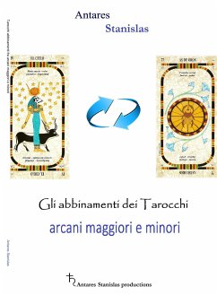 Tarocchi abbinamenti fra arcani maggiori e minori.Cartomanzia pratica (eBook, ePUB) - Stanislas, Antares