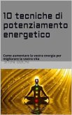 10 Tecniche di potenziamento energetico (eBook, ePUB)