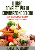 Il Libro Completo per la combinazione dei Cibi - Come combinare gli alimenti per una salute ottimale (eBook, ePUB)