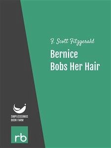 Flappers And Philosophers - Bernice Bobs Her Hair (Audio-eBook) (eBook, ePUB) - Fitzgerald; Scott, F.