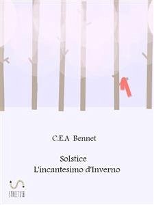 Solstice - L'incantesimo d'Inverno (eBook, ePUB) - Bennet, C.e.a