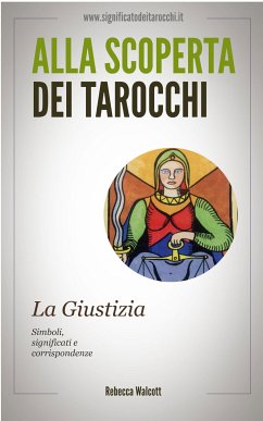 La Giustizia negli Arcani Maggiori dei Tarocchi (eBook, ePUB) - Walcott, Rebecca