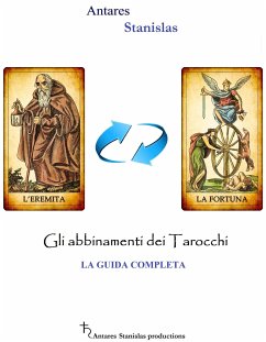 Abbinamenti dei tarocchi. La guida completa.Cartomanzia pratica (eBook, ePUB) - Stanislas, Antares