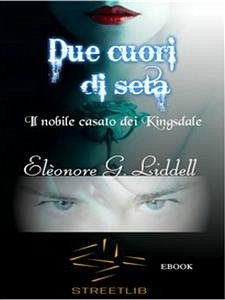 Due cuori di seta (eBook, ePUB) - G. Liddell, Elèonore