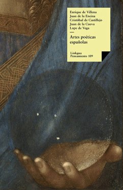Artes poéticas españolas (eBook, ePUB) - Autores, Varios; Castillejo, Cristóbal De; Villena, Enrique De; Vega, Félix Lope de; Cueva, Juan De La; Encina, Juan de la