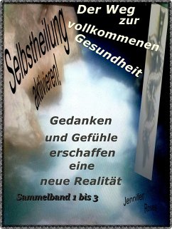 Selbstheilung aktivieren. Der Weg zur vollkommenen Gesundheit (eBook, ePUB) - Roses, Jennifer