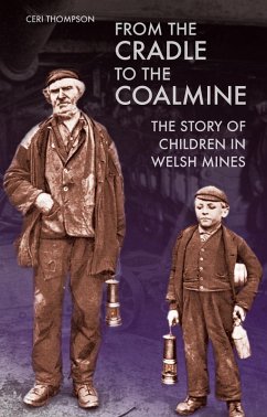 From the Cradle to the Coalmine (eBook, ePUB) - Thompson, Ceri