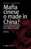 Mafia cinese o made in China? La criminalità cinese in Italia: personaggi, testimonianze, reati e azioni di contrasto (eBook, ePUB)