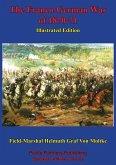 Franco-German War Of 1870-71 [Illustrated Edition] (eBook, ePUB)