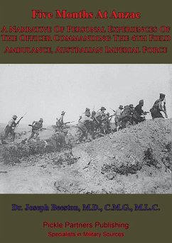 Five Months At Anzac - [Illustrated Edition] (eBook, ePUB) - Joseph Lievesley Beeston, M. D.