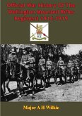 Official War History Of The Wellington Mounted Rifles Regiment 1914-1919 [Illustrated Edition] (eBook, ePUB)
