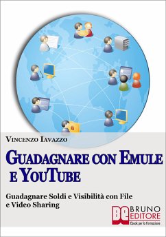 Guadagnare con Emule e Youtube (eBook, ePUB) - Design; Iavazzo, Vincenzo