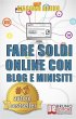 Fare Soldi Online con Blog e Minisiti.... - Bild 1