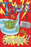 Thor Is Locked In My Garage! (eBook, ePUB)