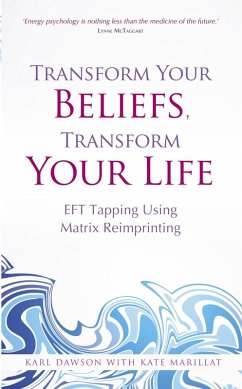 Transform Your Beliefs, Transform Your Life (eBook, ePUB) - Dawson, Karl; Marillat, Kate
