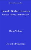 Female Gothic Histories (eBook, ePUB)