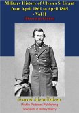 Military History Of Ulysses S. Grant From April 1861 To April 1865 Vol. II (eBook, ePUB)