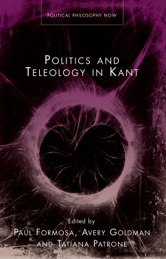Politics and Teleology in Kant (eBook, ePUB) - Tatiana, Patrone; Formosa, Paul; Goldman, Avery